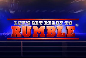 Lets Get Ready To Rumble